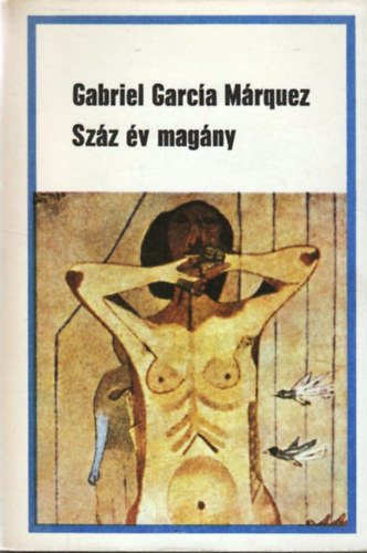 Gabriel Garc�a M�rquez - Sz�z �v mag�ny