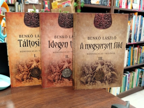 Benkő László - Táltos idők + Idegen tüzek + A megszerzett föld I-III.