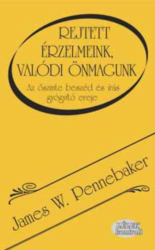 James W. Pennebaker - Rejtett �rzelmeink, val�di �nmagunk