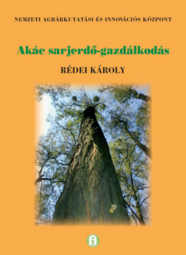 Rédei Károly - Akác sarjerdő-gazdálkodás