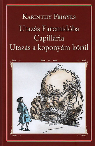 Karinthy Frigyes - Utazs Faremidba - Capillria - Utazs a koponym krl