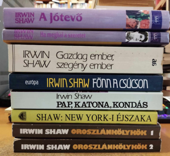 Irwin Shaw - 8 db Irwin Shaw: A jtev; Fnn a cscson; Gazdag ember, szegny ember; Ha meghal a szeretet; New York-i jszaka; Oroszlnklykk 1-2.; Pap, katona, konds