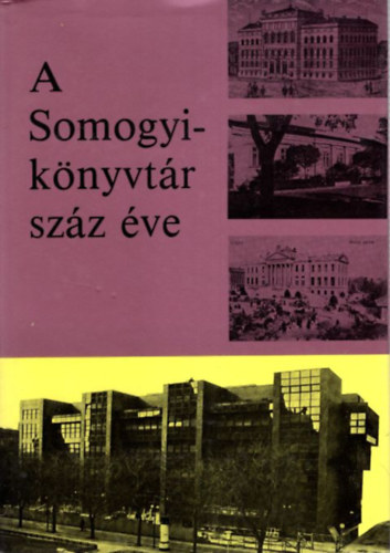 Pter Lszl  (szerk.) - A somogyi-knyvtr szz ve