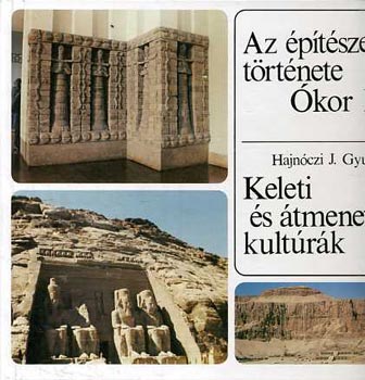 Hajnczi J. Gyula - Az ptszet trtnete - kor I. - Keleti s tmeneti kultrk