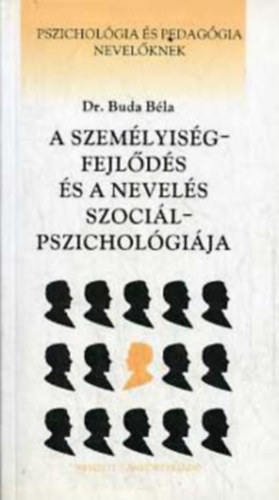 Dr. Buda Bla - A szemlyisgfejlds s a nevels szocilpszicholgija NT-52536/31