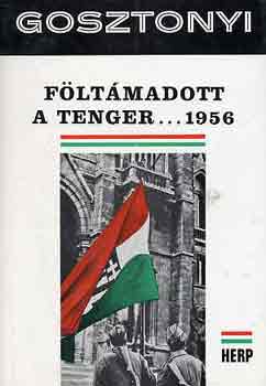 Gosztonyi Pter - Fltmadott a tenger... 1956