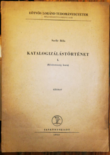 Szelle Bla - Katalogizlstrtnet I. (Kziratossg kora)