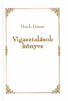 Hock János - Vigasztalások könyve - Elmélkedések és hangulatok