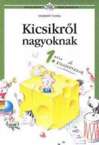 Vekerdy Tam�s - Kicsikr�l nagyoknak 1.