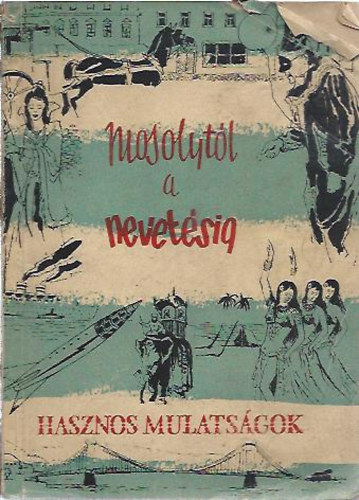 Ag�rdi, Tiszay R�th-V�gh - Mosolyt�l a nevet�sig