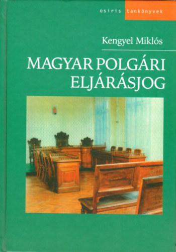 Kengyel Mikls - Magyar polgri eljrsjog