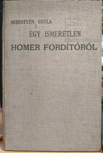 Sebestyn Gyula - Egy ismeretlen Homer fordtrl - lenyomat