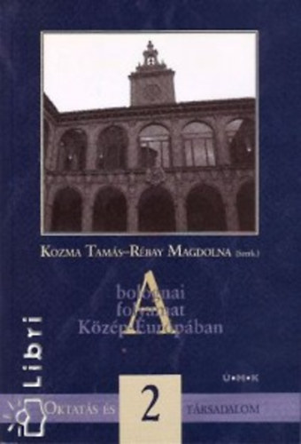 Kozma Tams; Rbay Magdolna - A bolognai folyamat Kzp-Eurpban