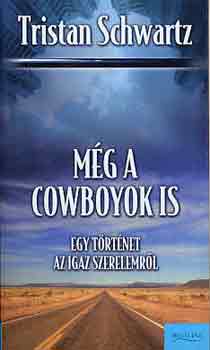 Tristan Schwartz - Még a cowboyok is