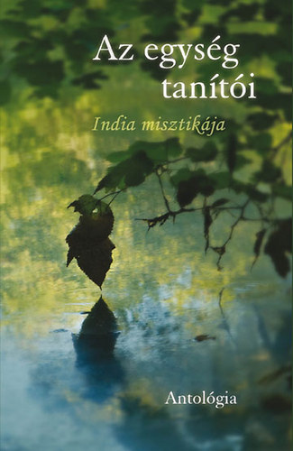 Az egység tanítói - India misztikája