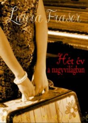 Laura Fraser - H�t �v a nagyvil�gban