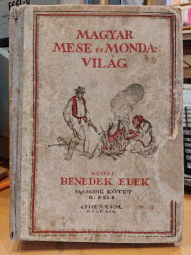 Benedek Elek - Magyar mese- s mondavilg (II. ktet msodik fele)