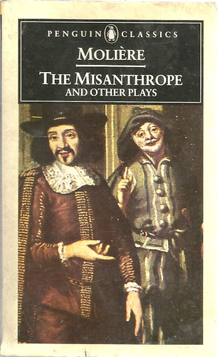 John Wood Moliére - The Misanthrope and Other Plays (Penguin Classics)