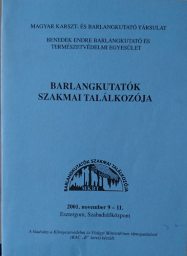 Lieber Tamás szerk. - Barlangkutatók szakmai találkozója 2001. november 9-11.