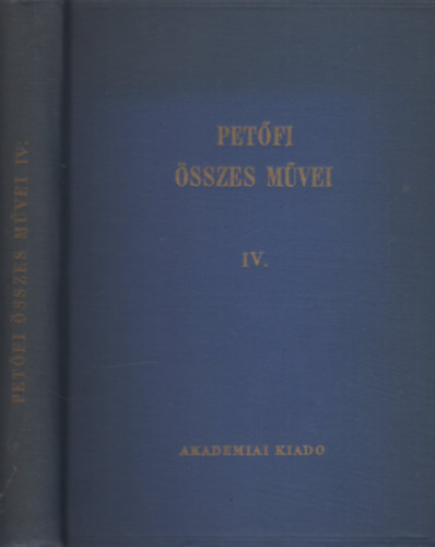 Petőfi Sándor - Petőfi Sándor összes művei IV. (Szépprózai és drámai művek)