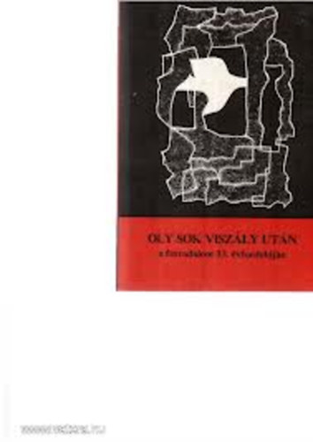 Benke Lszl szerk. - Oly sok viszly utn (a forradalom 33. vforduljn)