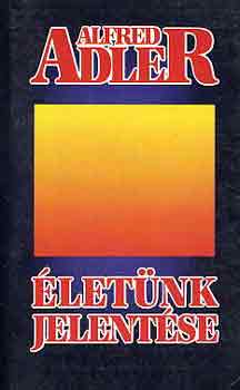 Alfred Adler - �let�nk jelent�se