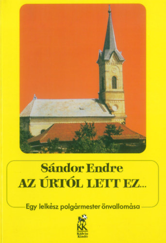 S�ndor Endre - Az �rt�l lett ez...