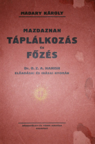 Madary Kroly - Mazdaznan tpllkozs s fzs