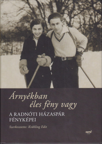 Krahling Edit - �rny�kban �les f�ny vagy - A Radn�ti h�zasp�r f�nyk�pei