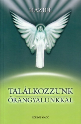 Haziel - Tal�lkozzunk �rangyalunkal