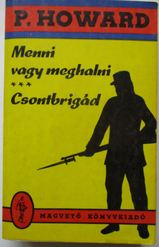 Rejt Jen  (P. Howard) - Menni vagy meghalni - Csontbrigd