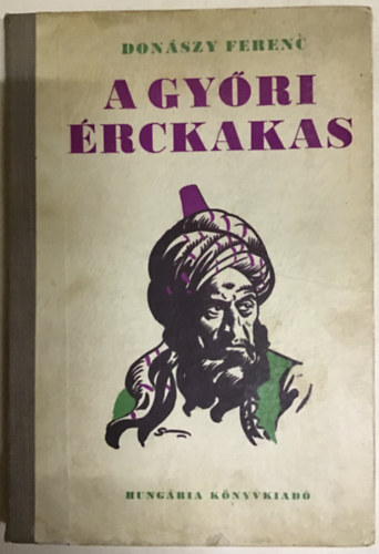 Donászy Ferenc - A győri érckakas (Sebők Imre rajzaival)