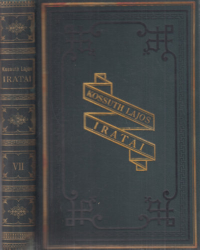 Kossuth Ferencz  (szerk.) - Kossuth Lajos iratai VII.- T�rt�nelmi tanulm�nyok 1-3. (1.- Levelek, jelent�sek �s utas�t�sok; 2.- Napl� (1866); 3.- �rtekez�sek, mell�kletek)
