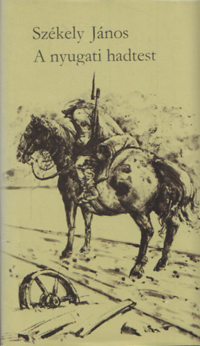 Sz�kely J�nos - A nyugati hadtest