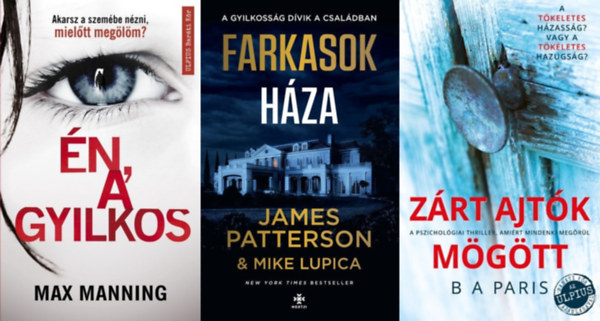 Max Manning, James Patterson Mike Lupica B. A. Paris - 3 db krimi: Zrt ajtk mgtt + n, a gyilkos + Farkasok hza