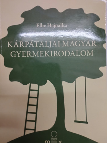 Elbe Hajnalka - Krptaljai magyar gyermekirodalom