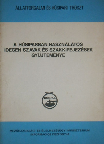 Dr. Berzsenyi Ferenc - A húsiparban használatos idegen szavak és szakkifejezések gyűjteménye