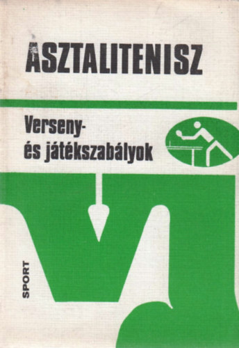 Lakatos Gyrgy dr. - Asztalitenisz. Verseny- s jtkszablyok
