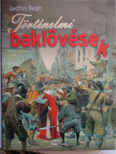 Geoffrey Regan - T�rt�nelmi bakl�v�sek