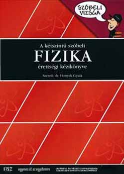 Honyek Gyula - A kétszintű szóbeli fizika érettségi kézikönyve
