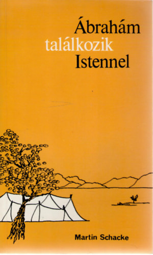 Martin Schacke - �brah�m tal�lkozik Istennel