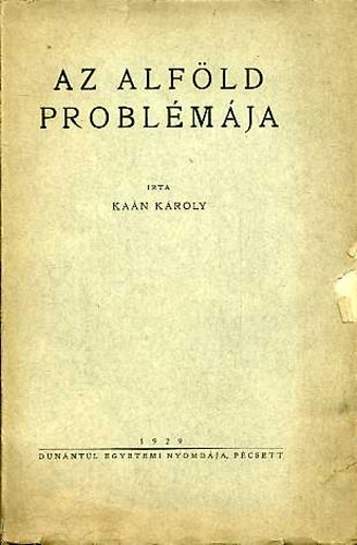 Ka�n K�roly - Az Alf�ld probl�m�ja