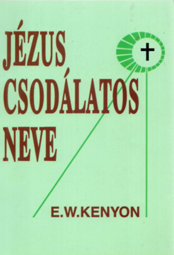 E.W.Kenyon - J�zus csod�latos neve