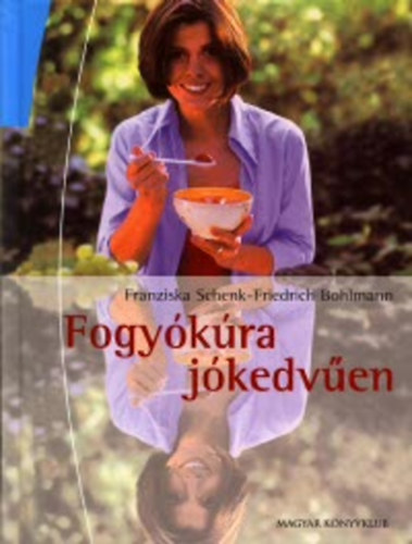 Franziska Schenk; Friedrich Bohlmann - Fogy�k�ra j�kedv�en