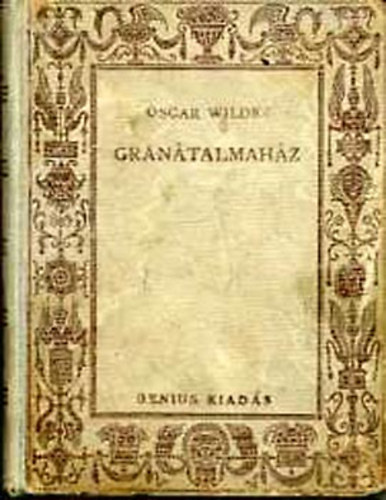 O. Wilde - Gránátalmaház