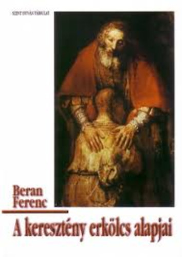 Beran Ferenc - A keresztny erklcs alapjai