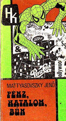 Mattyasovszky Jen� - P�nz, hatalom, b�n