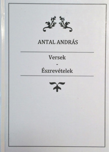 Antal András - Versek - Észrevételek