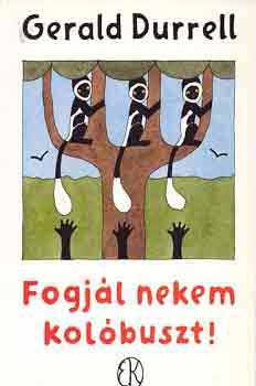 Gerald Durrell - Fogj�l nekem kol�buszt!