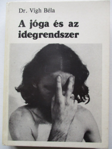 Dr. V�gh B�la - A j�ga �s az idegrendszer